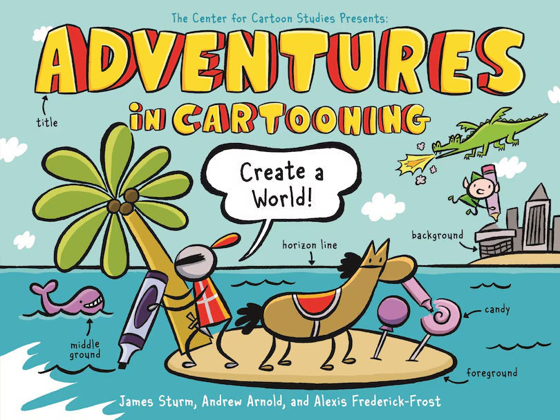 Adventures in Cartooning: Create a World - RC