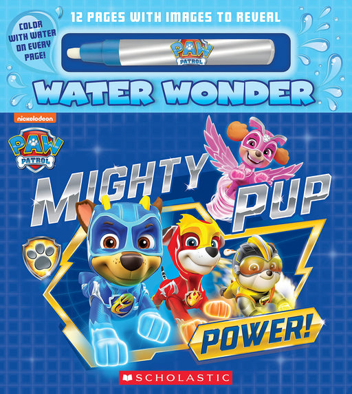 Mighty Pup Power - A PAW Patrol Water Wonder Storybook