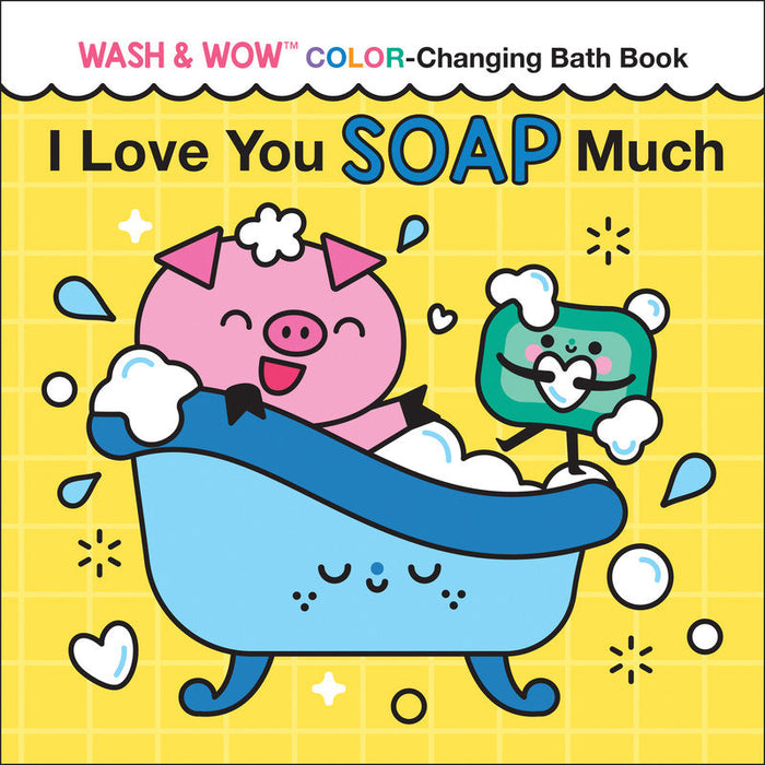 I Love You Soap Much Bath Book - RC