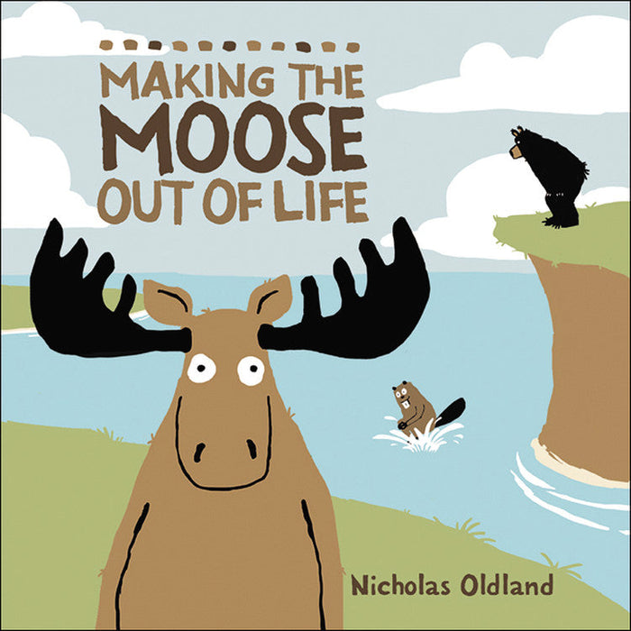 BE - Making the Moose Out of Life (PB)